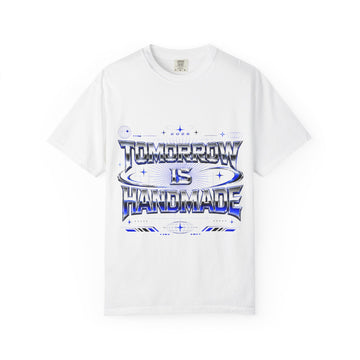 Tomorrow Is Handmade | Unisex Garment-Dyed T-shirt